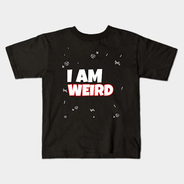 I Am Weird I Love Weird Funny Couple Matching Kids T-Shirt by PlimPlom